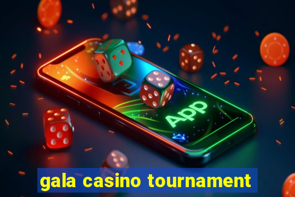 gala casino tournament