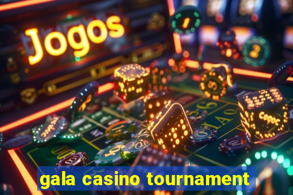 gala casino tournament