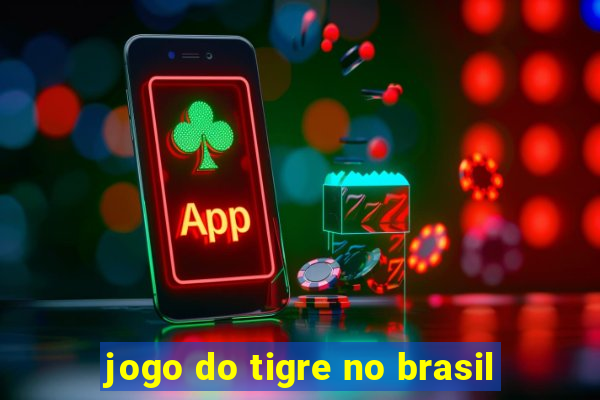 jogo do tigre no brasil