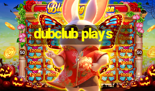 dubclub plays