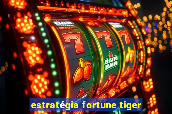 estratégia fortune tiger