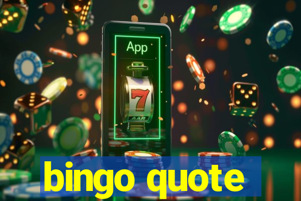 bingo quote