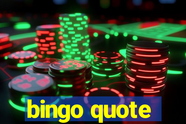 bingo quote