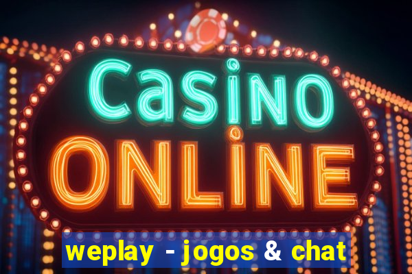 weplay - jogos & chat