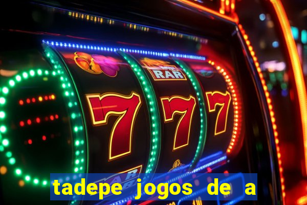 tadepe jogos de a  o