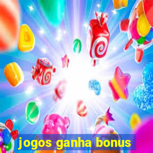 jogos ganha bonus