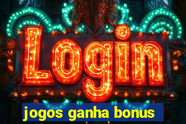 jogos ganha bonus