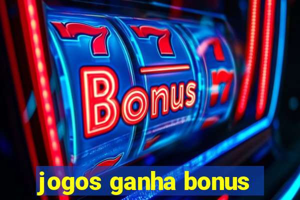 jogos ganha bonus