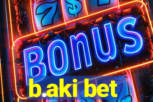 b.aki bet