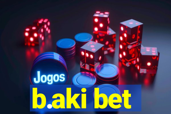 b.aki bet