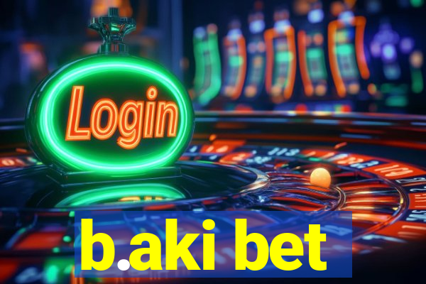 b.aki bet