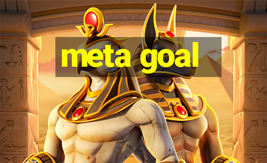 meta goal