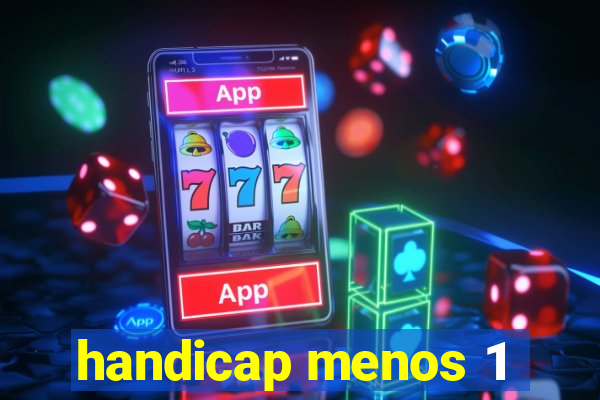 handicap menos 1