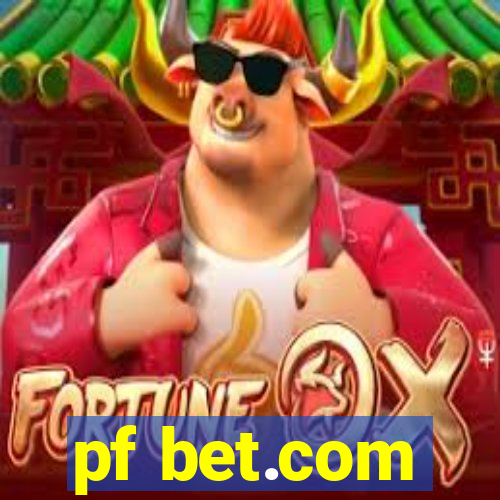 pf bet.com