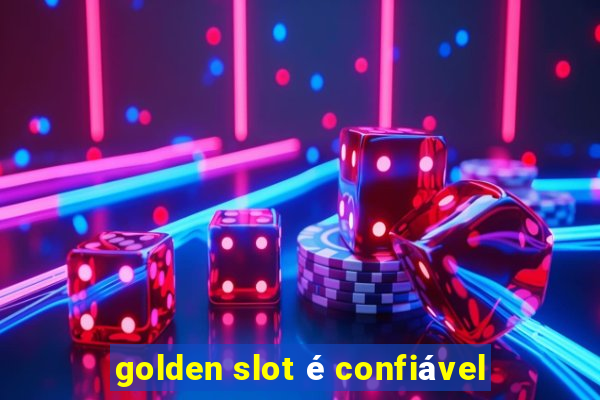 golden slot é confiável