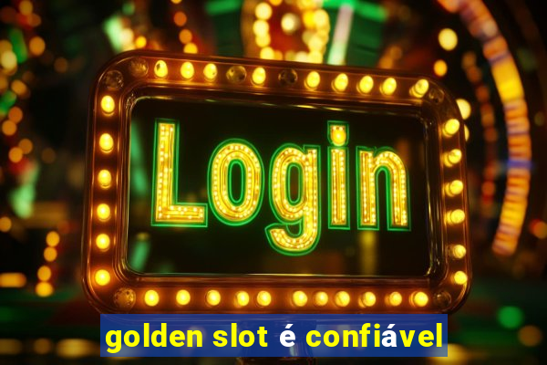 golden slot é confiável