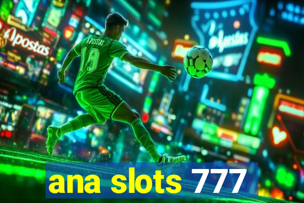 ana slots 777