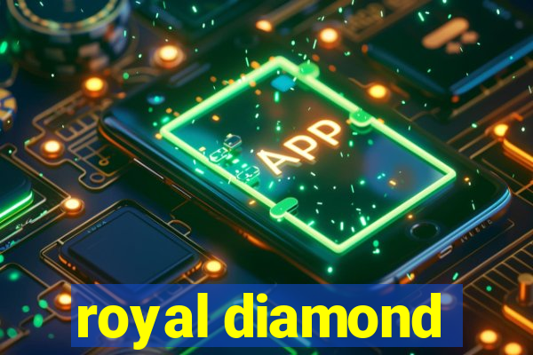 royal diamond