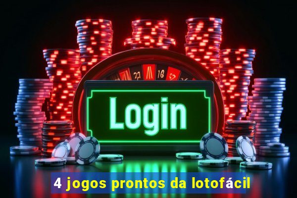 4 jogos prontos da lotofácil