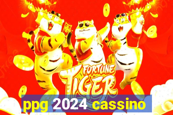 ppg 2024 cassino