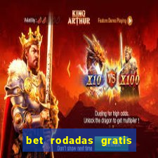 bet rodadas gratis sem depósito