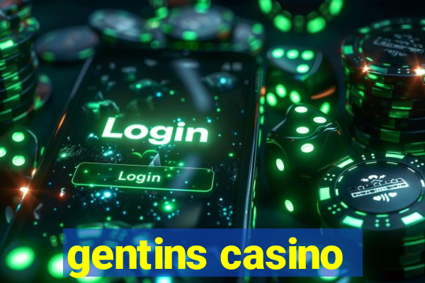 gentins casino