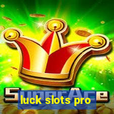 luck slots pro