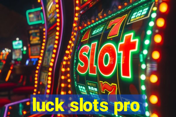 luck slots pro