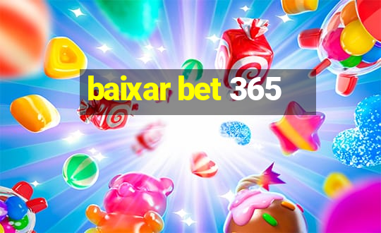 baixar bet 365