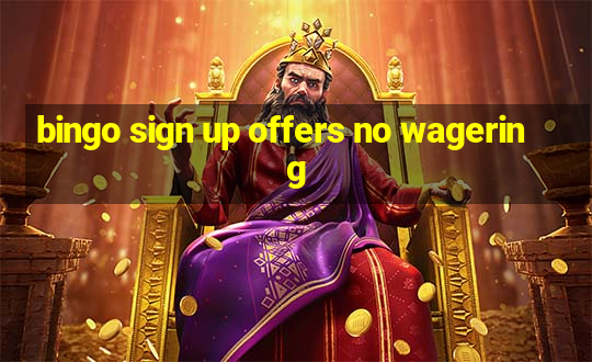 bingo sign up offers no wagering