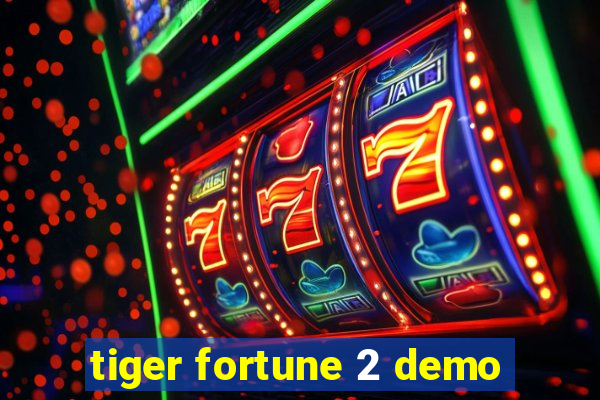 tiger fortune 2 demo