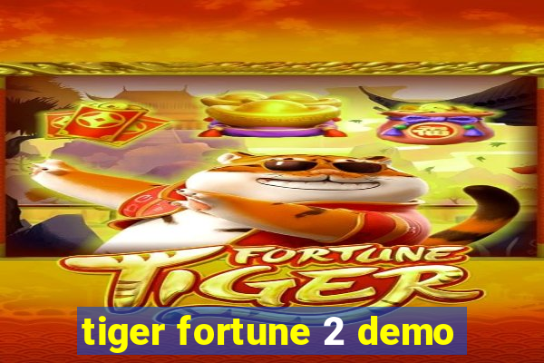 tiger fortune 2 demo