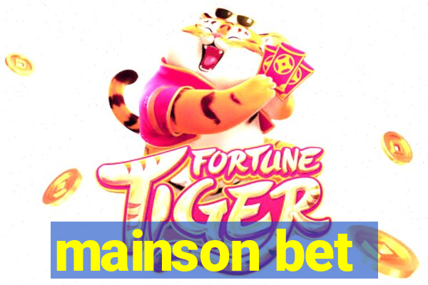 mainson bet