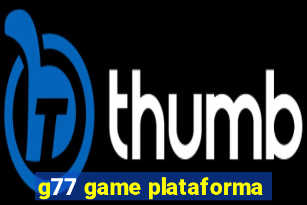 g77 game plataforma