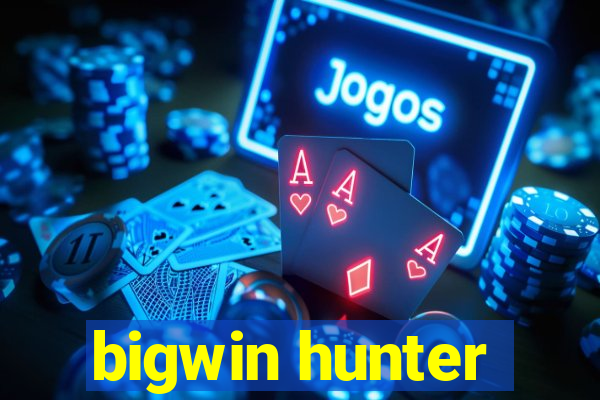 bigwin hunter