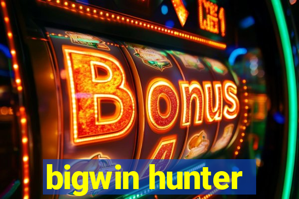 bigwin hunter