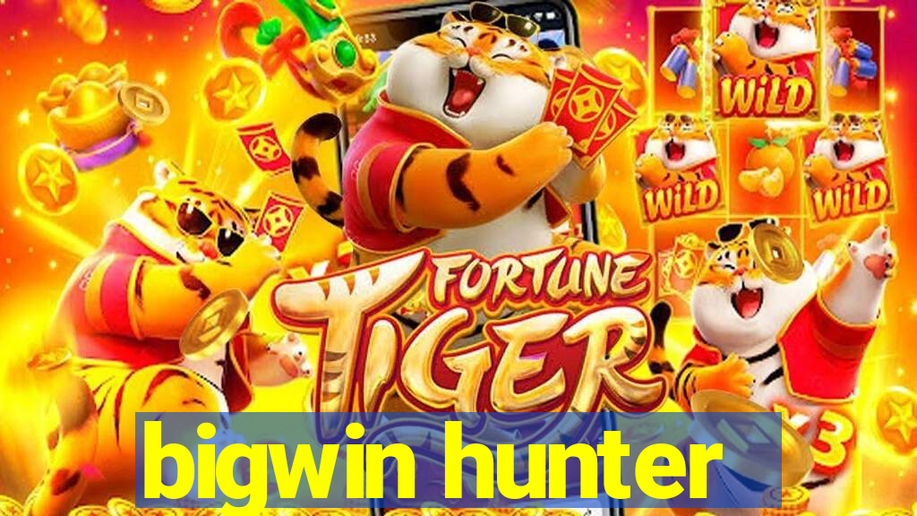 bigwin hunter