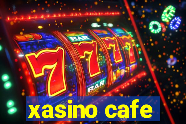 xasino cafe