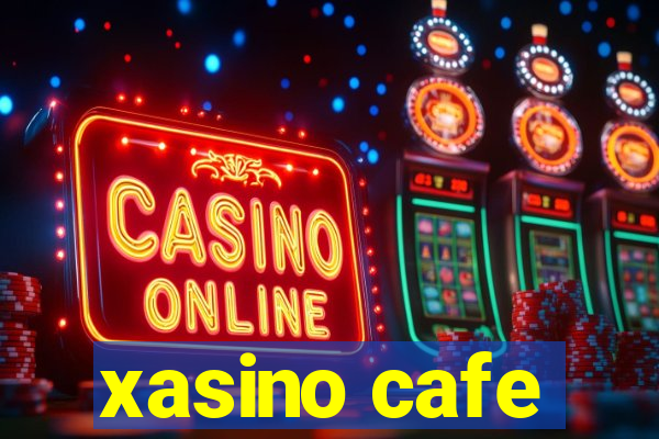 xasino cafe