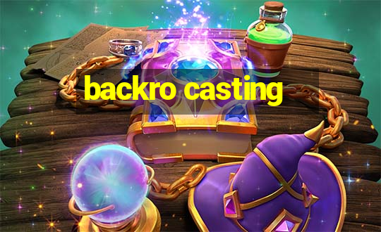 backro casting