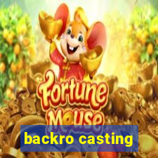 backro casting