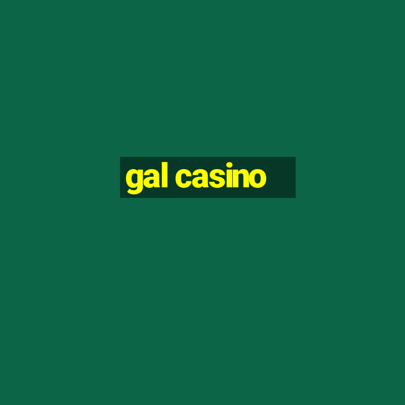 gal casino