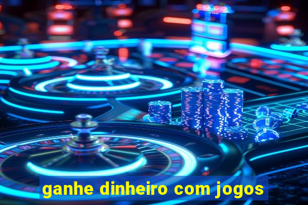 ganhe dinheiro com jogos