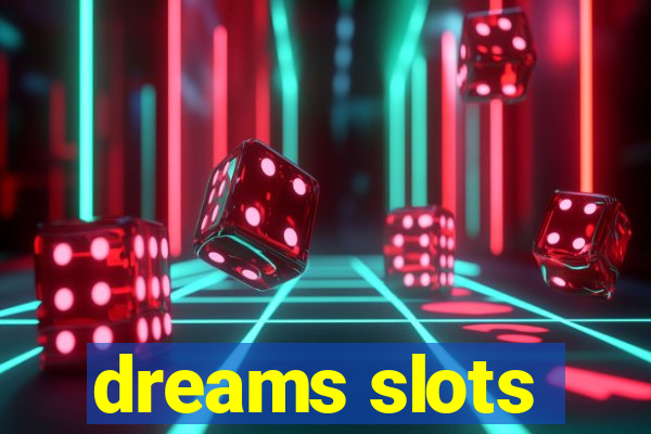 dreams slots