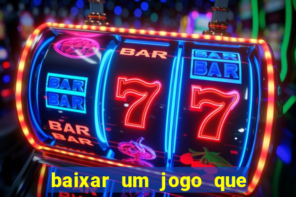 baixar um jogo que ganha dinheiro