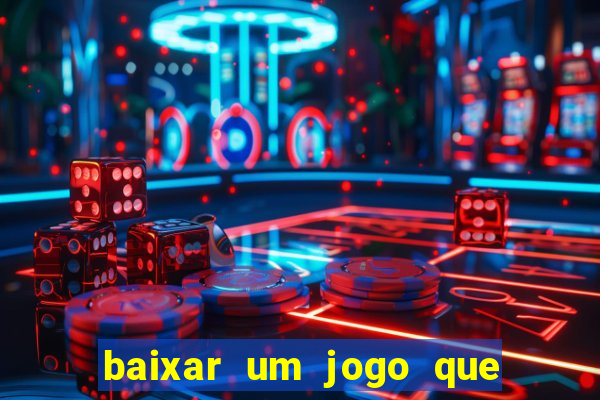 baixar um jogo que ganha dinheiro