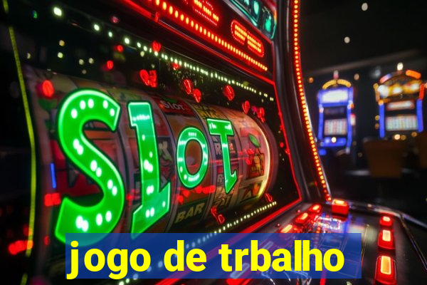 jogo de trbalho