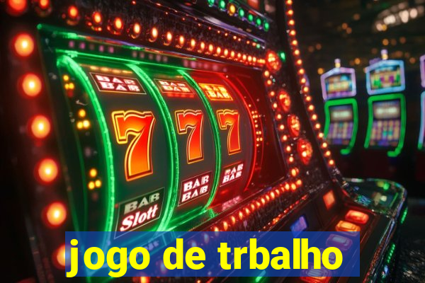 jogo de trbalho