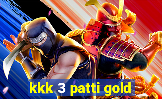 kkk 3 patti gold