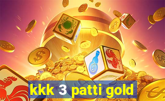 kkk 3 patti gold